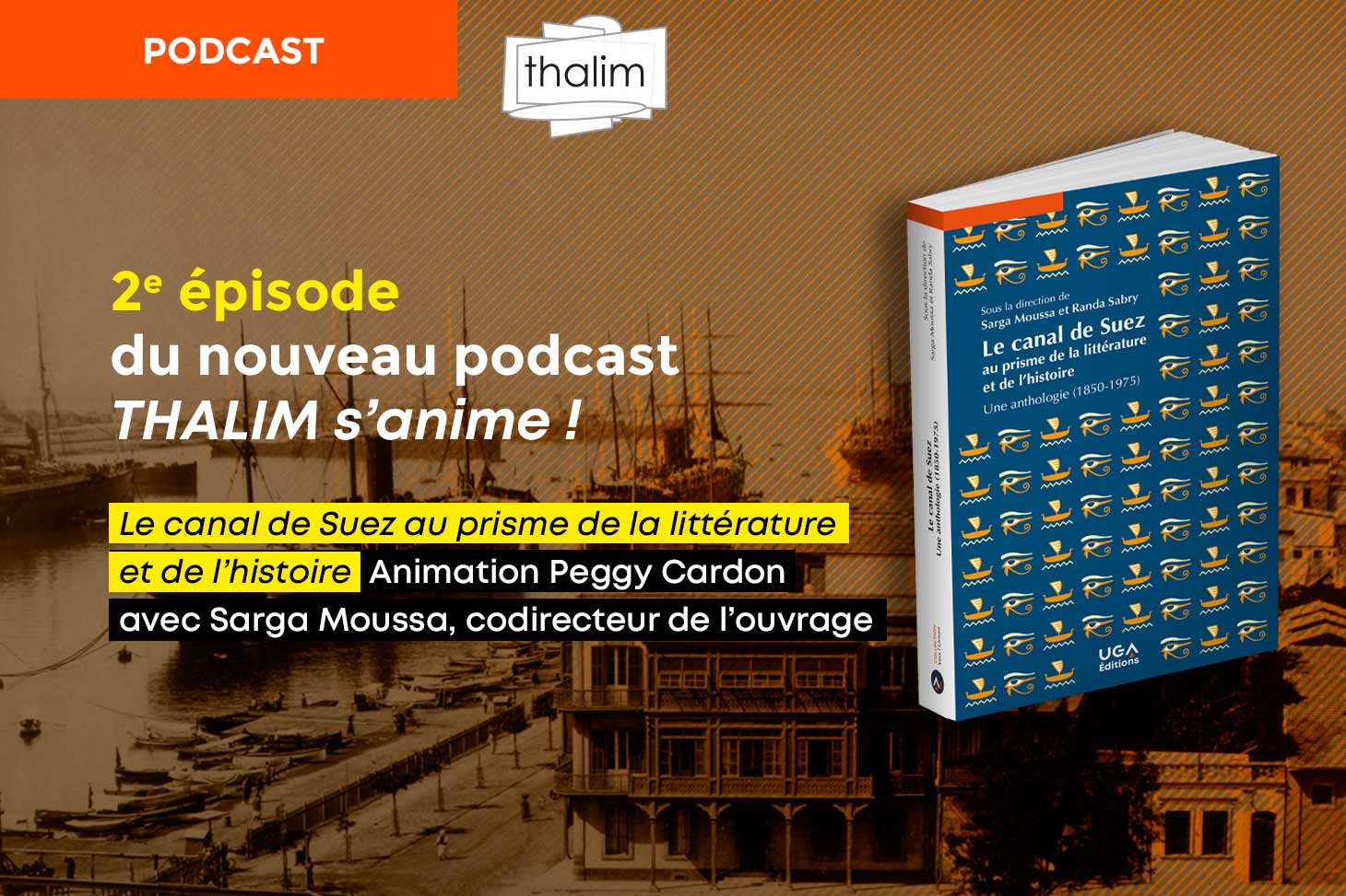[Podcast] Le Canal de Suez au prisme de la littérature et de l'histoire