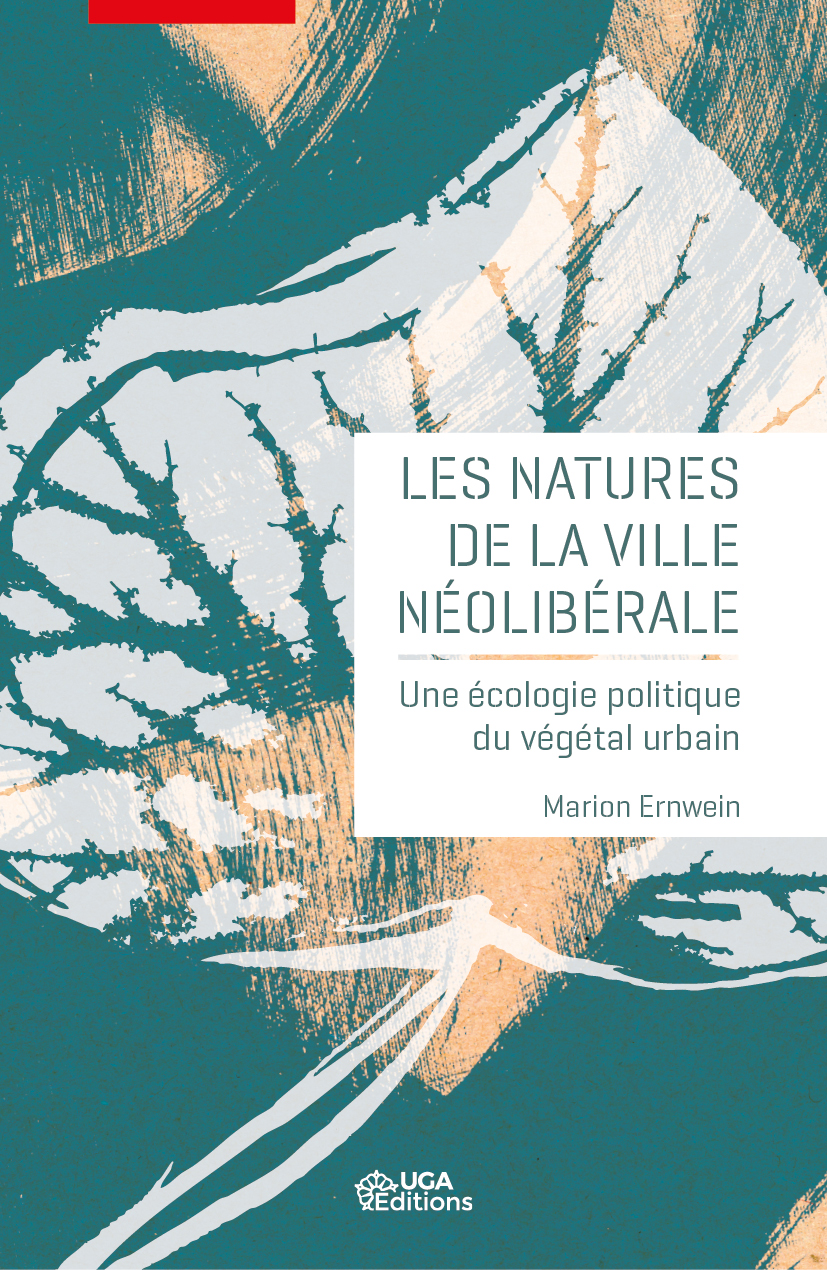 Couverture Les natures de la ville néolibérale de Marion Ernwein