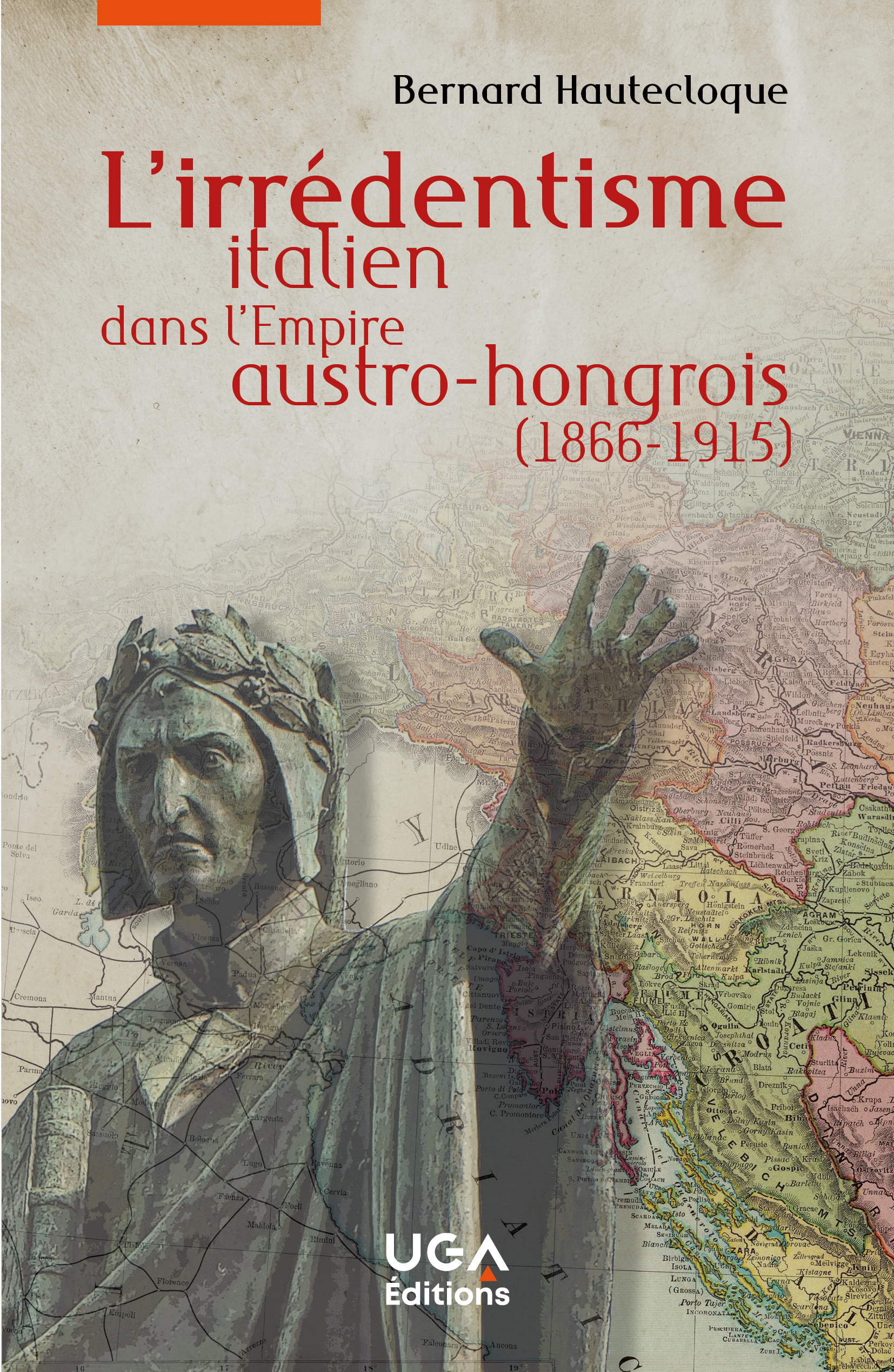 L’Irrédentisme italien dans l’Empire austro-hongrois (1866-1915)