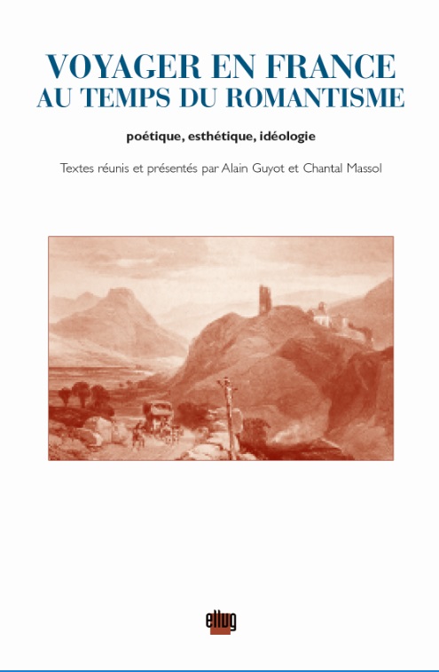 Couverture Voyager en France au temps du romantisme poétique, esthétique, idéologie